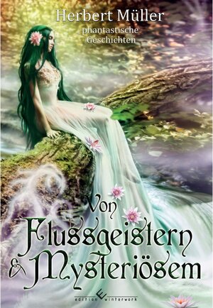 Buchcover Von Flussgeistern & Mysteriösem | Herbert Müller | EAN 9783960145929 | ISBN 3-96014-592-6 | ISBN 978-3-96014-592-9