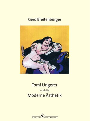 Buchcover Tomi Ungerer und die Moderne Ästhetik | Gerd Breitenbürger | EAN 9783960146049 | ISBN 3-96014-604-3 | ISBN 978-3-96014-604-9
