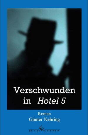 Buchcover Verschwunden in Hotel 5 | Günter Nehring | EAN 9783960146360 | ISBN 3-96014-636-1 | ISBN 978-3-96014-636-0