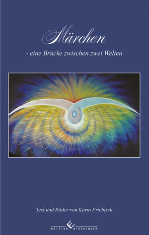 Buchcover Märchen - Eine Brücke zwischen zwei Welten | Karin Priebisch | EAN 9783960146544 | ISBN 3-96014-654-X | ISBN 978-3-96014-654-4