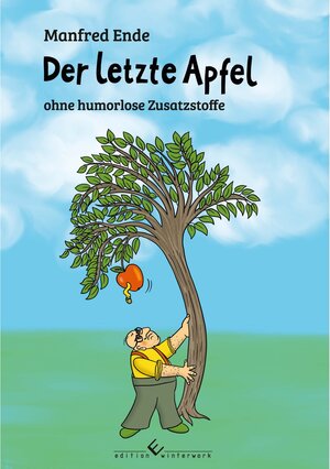 Buchcover Der letzte Apfel | Manfred Ende | EAN 9783960147817 | ISBN 3-96014-781-3 | ISBN 978-3-96014-781-7
