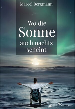 Buchcover Wo die Sonne auch nachts scheint | Marcel Bergmann | EAN 9783960148296 | ISBN 3-96014-829-1 | ISBN 978-3-96014-829-6