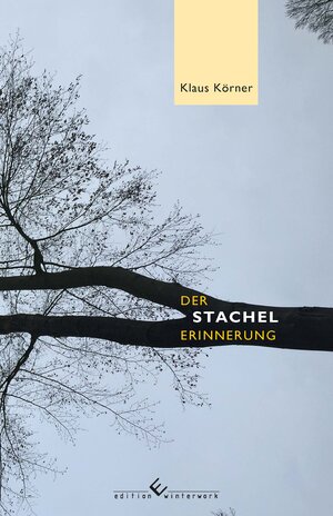 Buchcover Der Stachel Erinnerung | Klaus Körner | EAN 9783960148647 | ISBN 3-96014-864-X | ISBN 978-3-96014-864-7