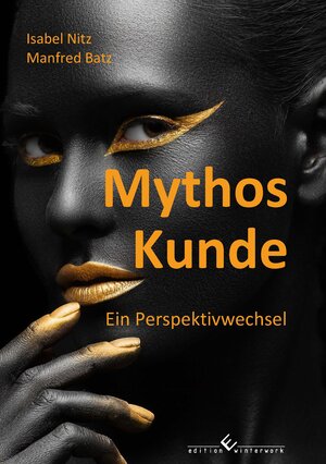 Buchcover Mythos Kunde | Isabel Nitz | EAN 9783960149132 | ISBN 3-96014-913-1 | ISBN 978-3-96014-913-2
