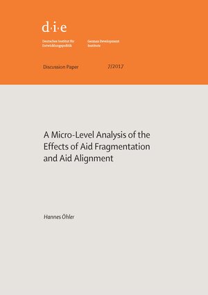 Buchcover A micro-level analysis of the effects of aid fragmentation and aid alignment | Hannes Öhler | EAN 9783960210283 | ISBN 3-96021-028-0 | ISBN 978-3-96021-028-3