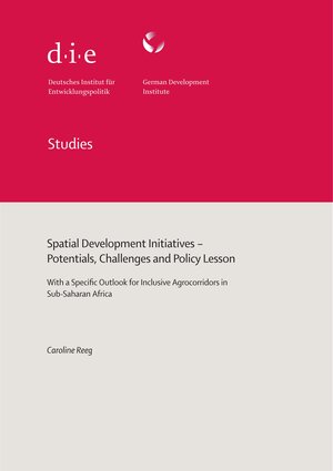 Buchcover Spatial development initiatives – potentials, challenges and policy lesson | Caroline Reeg | EAN 9783960210481 | ISBN 3-96021-048-5 | ISBN 978-3-96021-048-1