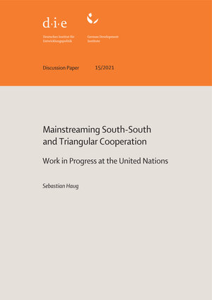 Buchcover Mainstreaming South-South and triangular cooperation | Sebastian Haug | EAN 9783960211525 | ISBN 3-96021-152-X | ISBN 978-3-96021-152-5