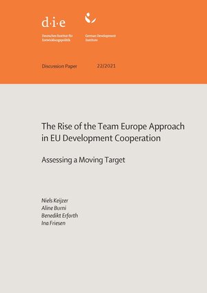 Buchcover The rise of the Team Europe approach in EU development cooperation | Niels Keijzer | EAN 9783960211624 | ISBN 3-96021-162-7 | ISBN 978-3-96021-162-4