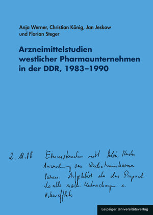 Buchcover Arzneimittelstudien westlicher Pharmaunternehmen in der DDR, 1983–1990 | Anja Werner | EAN 9783960230380 | ISBN 3-96023-038-9 | ISBN 978-3-96023-038-0