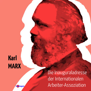 Buchcover Die Inaugural-Adresse der Internationalen Arbeiter-Assoziation | Karl Marx | EAN 9783960240068 | ISBN 3-96024-006-6 | ISBN 978-3-96024-006-8