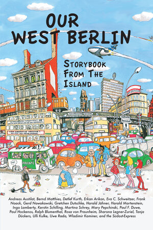 Buchcover Our West Berlin | Ralph Blumenthal | EAN 9783960260677 | ISBN 3-96026-067-9 | ISBN 978-3-96026-067-7