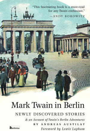 Buchcover Mark Twain in Berlin | Andreas Austilat | EAN 9783960260691 | ISBN 3-96026-069-5 | ISBN 978-3-96026-069-1