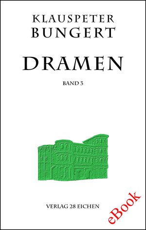 Buchcover Dramen 3 | Klauspeter Bungert | EAN 9783960270133 | ISBN 3-96027-013-5 | ISBN 978-3-96027-013-3
