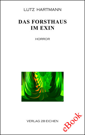 Buchcover Das Forsthaus im Exin | Lutz Hartmann | EAN 9783960270232 | ISBN 3-96027-023-2 | ISBN 978-3-96027-023-2