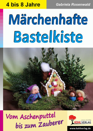 Buchcover Märchenhafte Bastelkiste | Gabriela Rosenwald | EAN 9783960400868 | ISBN 3-96040-086-1 | ISBN 978-3-96040-086-8