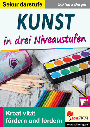 Buchcover Kunst ... in drei Niveaustufen / Sekundarstufe | Eckhard Berger | EAN 9783960401315 | ISBN 3-96040-131-0 | ISBN 978-3-96040-131-5