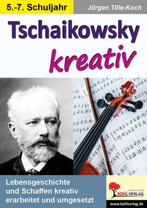 Buchcover Tschaikowsky kreativ | Jürgen Tille-Koch | EAN 9783960403852 | ISBN 3-96040-385-2 | ISBN 978-3-96040-385-2