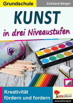 Buchcover Kunst ... in drei Niveaustufen / Grundschule | Eckhard Berger | EAN 9783960405986 | ISBN 3-96040-598-7 | ISBN 978-3-96040-598-6