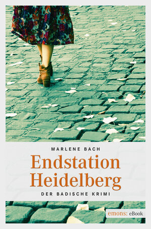 Buchcover Endstation Heidelberg | Marlene Bach | EAN 9783960410805 | ISBN 3-96041-080-8 | ISBN 978-3-96041-080-5