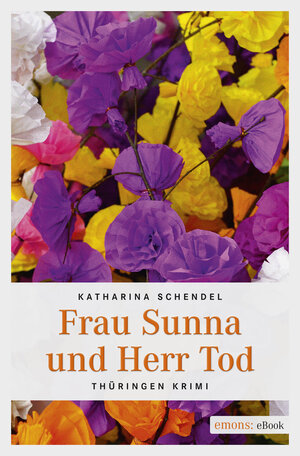 Buchcover Frau Sunna und Herr Tod | Katharina Schendel | EAN 9783960411833 | ISBN 3-96041-183-9 | ISBN 978-3-96041-183-3