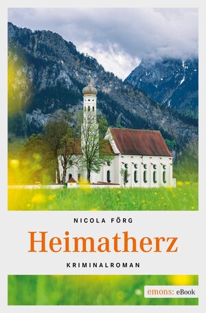 Buchcover Heimatherz | Nicola Förg | EAN 9783960412380 | ISBN 3-96041-238-X | ISBN 978-3-96041-238-0