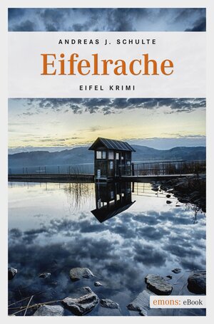 Buchcover Eifelrache | Andreas J. Schulte | EAN 9783960412564 | ISBN 3-96041-256-8 | ISBN 978-3-96041-256-4