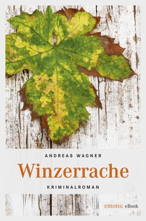 Buchcover Winzerrache | Andreas Wagner | EAN 9783960412748 | ISBN 3-96041-274-6 | ISBN 978-3-96041-274-8