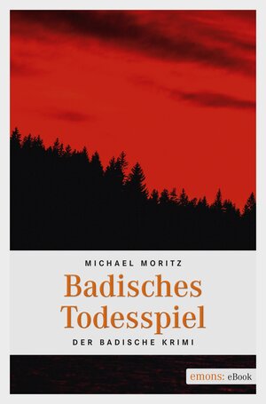 Buchcover Badisches Todesspiel | Michael Moritz | EAN 9783960412830 | ISBN 3-96041-283-5 | ISBN 978-3-96041-283-0