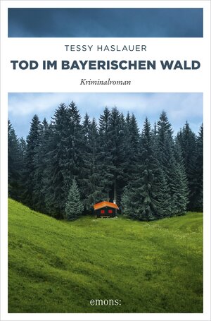Buchcover Tod im Bayerischen Wald | Tessy Haslauer | EAN 9783960413516 | ISBN 3-96041-351-3 | ISBN 978-3-96041-351-6