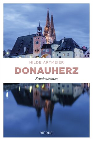 Buchcover Donauherz | Hilde Artmeier | EAN 9783960413585 | ISBN 3-96041-358-0 | ISBN 978-3-96041-358-5