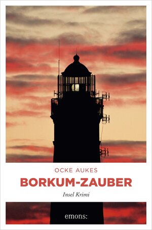 Buchcover Borkum-Zauber | Ocke Aukes | EAN 9783960413806 | ISBN 3-96041-380-7 | ISBN 978-3-96041-380-6