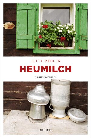 Buchcover Heumilch | Jutta Mehler | EAN 9783960414209 | ISBN 3-96041-420-X | ISBN 978-3-96041-420-9