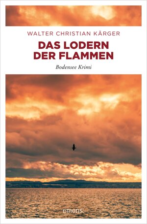 Buchcover Das Lodern der Flammen | Walter Christian Kärger | EAN 9783960414773 | ISBN 3-96041-477-3 | ISBN 978-3-96041-477-3