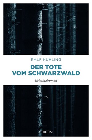 Buchcover Der Tote vom Schwarzwald | Ralf Kühling | EAN 9783960415404 | ISBN 3-96041-540-0 | ISBN 978-3-96041-540-4