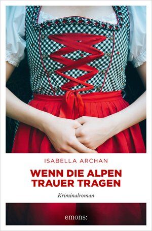 Buchcover Wenn die Alpen Trauer tragen | Isabella Archan | EAN 9783960416371 | ISBN 3-96041-637-7 | ISBN 978-3-96041-637-1