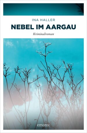 Buchcover Nebel im Aargau | Ina Haller | EAN 9783960416623 | ISBN 3-96041-662-8 | ISBN 978-3-96041-662-3