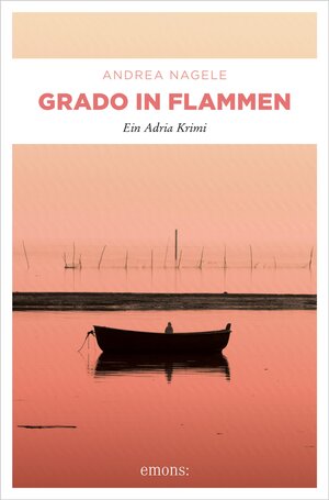 Buchcover Grado in Flammen | Andrea Nagele | EAN 9783960417316 | ISBN 3-96041-731-4 | ISBN 978-3-96041-731-6