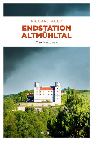 Buchcover Endstation Altmühltal | Richard Auer | EAN 9783960417712 | ISBN 3-96041-771-3 | ISBN 978-3-96041-771-2