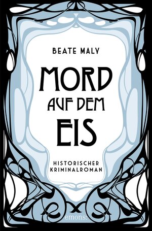 Buchcover Mord auf dem Eis | Beate Maly | EAN 9783960417897 | ISBN 3-96041-789-6 | ISBN 978-3-96041-789-7