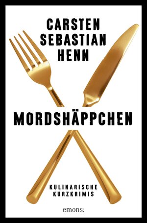 Buchcover Mordshäppchen | Carsten Sebastian Henn | EAN 9783960417910 | ISBN 3-96041-791-8 | ISBN 978-3-96041-791-0