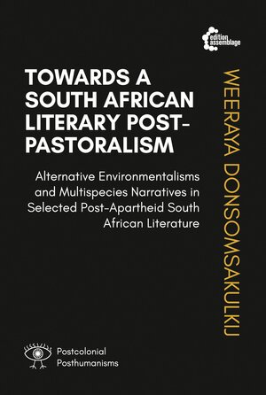 Buchcover Towards A South African Literary Post-Pastoralism | Weeraya Donsomsakulkij | EAN 9783960420378 | ISBN 3-96042-037-4 | ISBN 978-3-96042-037-8