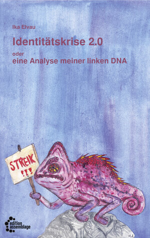 Buchcover Identitätskrise 2.0 oder eine Analyse meiner linken DNA | Ika Elvau | EAN 9783960420729 | ISBN 3-96042-072-2 | ISBN 978-3-96042-072-9