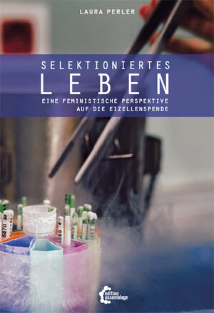 Buchcover Selektioniertes Leben | Laura Perler | EAN 9783960421184 | ISBN 3-96042-118-4 | ISBN 978-3-96042-118-4
