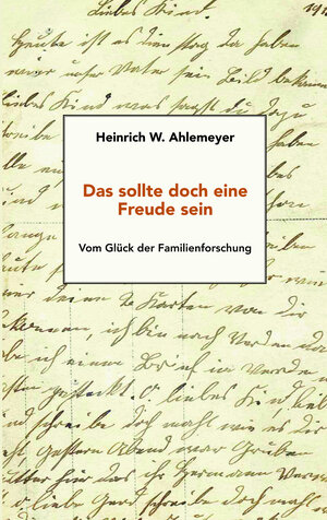 Buchcover Das sollte doch eine Freude sein | Heinrich W. Ahlemeyer | EAN 9783960454618 | ISBN 3-96045-461-9 | ISBN 978-3-96045-461-8