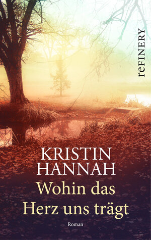 Buchcover Wohin das Herz uns trägt | Kristin Hannah | EAN 9783960480228 | ISBN 3-96048-022-9 | ISBN 978-3-96048-022-8