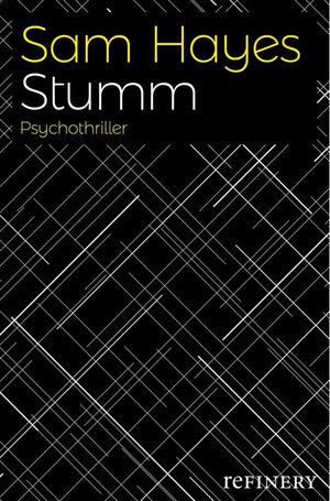 Buchcover Stumm / Ullstein-Bücher, Allgemeine Reihe | Sam Hayes | EAN 9783960482192 | ISBN 3-96048-219-1 | ISBN 978-3-96048-219-2