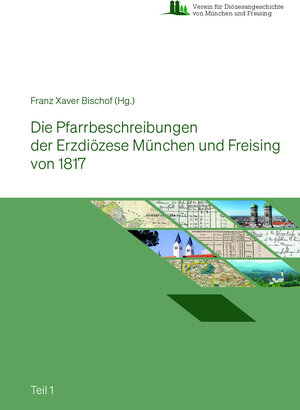 Buchcover Die Pfarrbeschreibungen der Erzdiözese München und Freising von 1817  | EAN 9783960490883 | ISBN 3-96049-088-7 | ISBN 978-3-96049-088-3