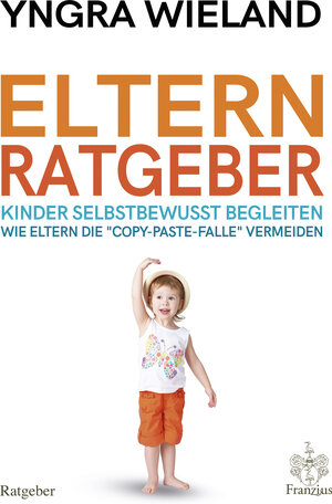 Buchcover Elternratgeber | Yngra Wieland | EAN 9783960500179 | ISBN 3-96050-017-3 | ISBN 978-3-96050-017-9