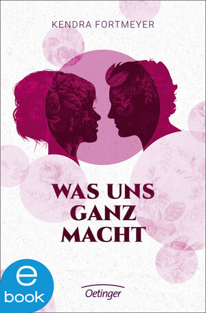 Buchcover Was uns ganz macht | Kendra Fortmeyer | EAN 9783960520122 | ISBN 3-96052-012-3 | ISBN 978-3-96052-012-2