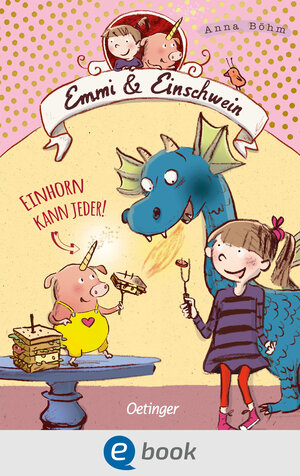 Buchcover Emmi & Einschwein 1. Einhorn kann jeder! | Anna Böhm | EAN 9783960520429 | ISBN 3-96052-042-5 | ISBN 978-3-96052-042-9